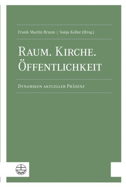 Sonja Keller, Frank Martin Brunn - Raum. Kirche. Öffentlichkeit, E-bok