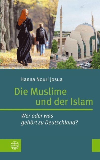 Hanna Nouri Josua - Die Muslime und der Islam, E-bok