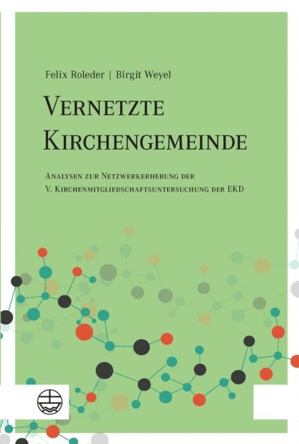 Birgit Weyel, Felix Roleder - Vernetzte Kirchengemeinde, E-bok