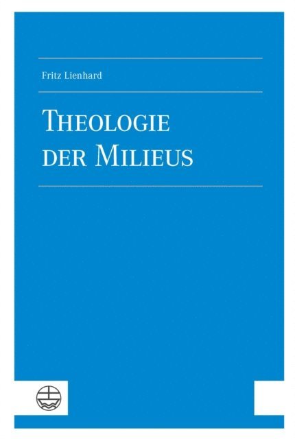 Fritz Lienhard - Theologie der Milieus, E-bok