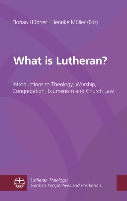 Henrike Muller, Florian Hubner - What is Lutheran?, E-bok