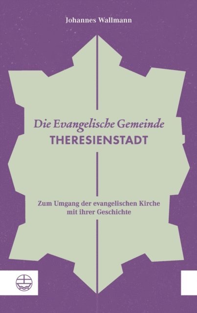 Johannes Wallmann - Die Evangelische Gemeinde Theresienstadt, E-bok