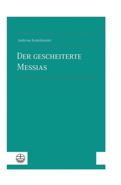 Andreas Bedenbender - Der gescheiterte Messias, E-bok