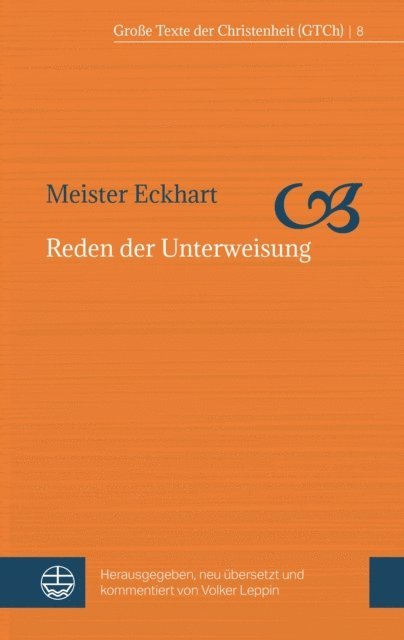 Meister Eckhart, Volker Leppin - Reden der Unterweisung, E-bok