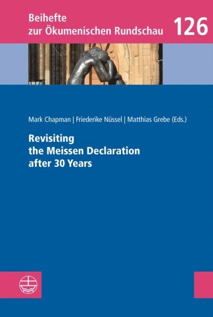 Matthias Grebe, Friederike Nussel, Mark Chapman - Revisiting the Meissen Declaration after 30 Years, E-bok