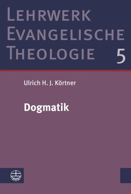 Ulrich H. J. Kortner - Dogmatik, E-bok