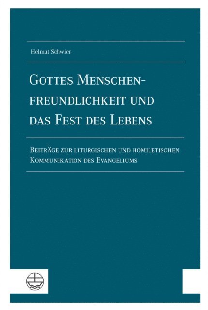 Helmut Schwier, Angela Rinn, Jantine Nierop, Jurgen Kegler, Martin Hauger - Gottes Menschenfreundlichkeit und das Fest des Lebens, E-bok