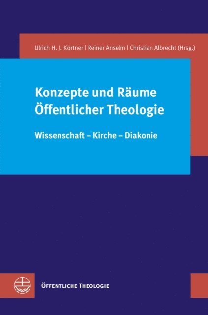 Christian Albrecht, Reiner Anselm, Ulrich H. J. Kortner - Konzepte und Räume Öffentlicher Theologie, E-bok