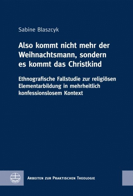 Sabine Blaszcyk - "Also kommt nicht mehr der Weihnachtsmann, sondern es kommt das Christkind", E-bok