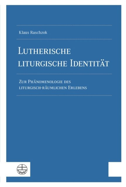 Klaus Raschzok - Lutherische liturgische Identität, E-bok