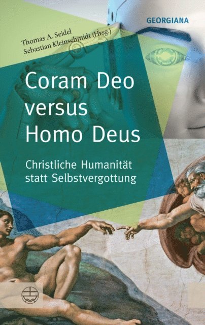Sebastian Kleinschmidt, Thomas A. Seidel - Coram Deo versus Homo Deus, E-bok