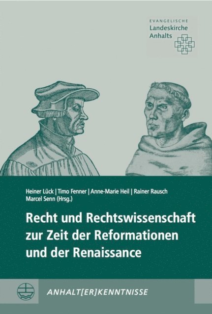 Marcel Senn, Rainer Rausch, Anne-Marie Heil, Timo Fenner, Heiner Luck - Recht und Rechtswissenschaft zur Zeit der Reformationen und der Renaissance, E-bok