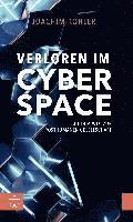 Verloren Im Cyberspace: Auf Dem Weg Zur Posthumanen Gesellschaft