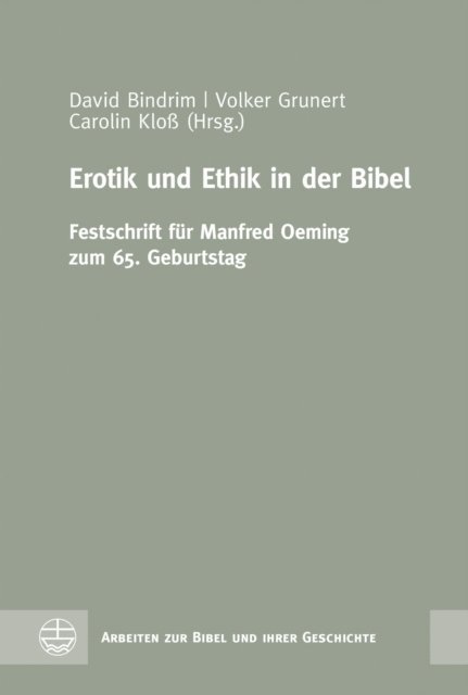 Carolin Klo, Volker Grunert, David Bindrim - Erotik und Ethik in der Bibel, E-bok