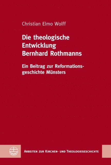 Christian Elmo Wolff - Die theologische Entwicklung Bernhard Rothmanns, E-bok. Tillgänglighet: Lägg i varukorg