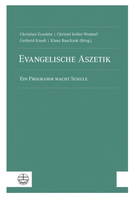 Klaus Raschzok, Gerhard Knodt, Christel Keller-Wentorf, Christian Eyselein - Evangelische Aszetik, E-bok