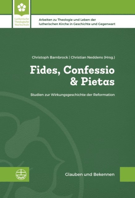 Christian Neddens, Christoph Barnbrock - Fides, Confessio & Pietas, E-bok