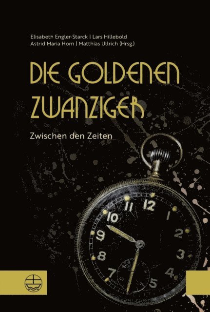 Astrid Maria Horn, Lars Hillebold, Elisabeth Engler-Starck, Matthias Ullrich - Die goldenen 20er, E-bok