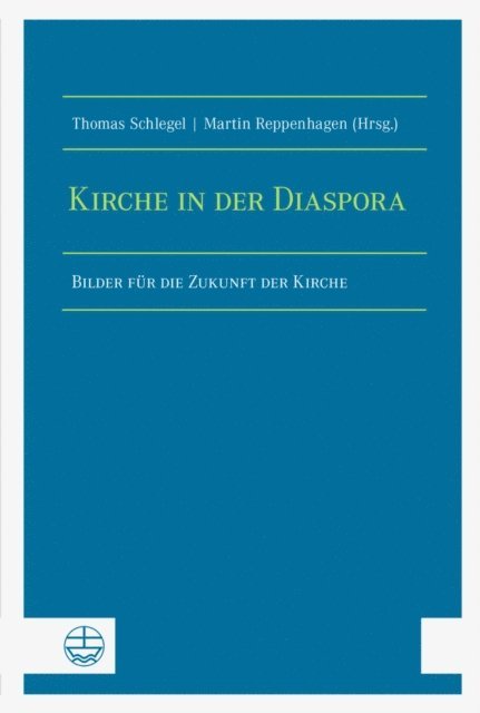 Martin Reppenhagen, Thomas Schlegel - Kirche in der Diaspora, E-bok