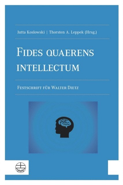 Thorsten A. Leppek, Jutta Koslowski - Fides quaerens intellectum, E-bok