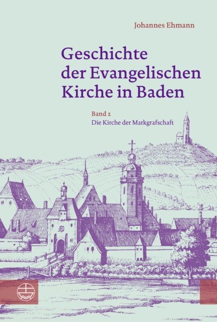 Johannes Ehmann - Geschichte der Evangelischen Kirche in Baden, E-bok
