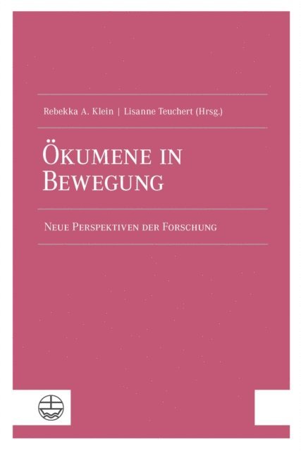 Lisanne Teuchert, Rebekka A. Klein - Ökumene in Bewegung, E-bok