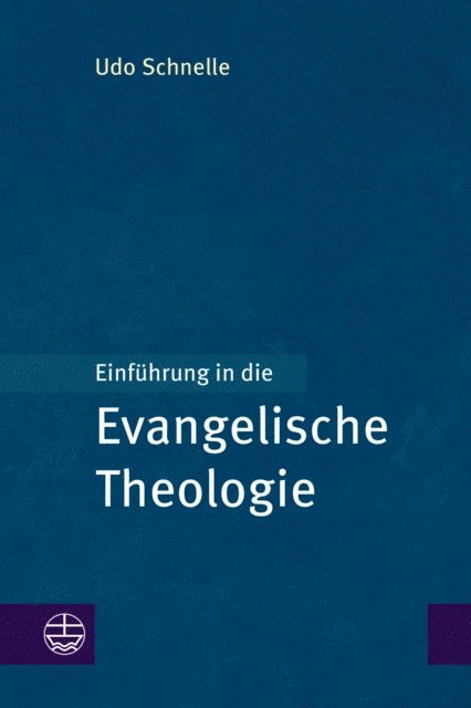 Udo Schnelle - Einführung in die Evangelische Theologie, E-bok