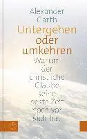 Alexander Garth - Untergehen oder Umkehren, Häftad. Tillgänglighet: Lägg i varukorg