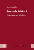 Gesammelte Aufsatze II: Martin Luther Und Sein Orden