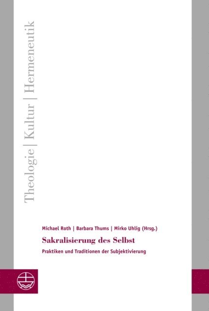 Mirko Uhlig, Barbara Thums, Michael Roth - Sakralisierung des Selbst, E-bok