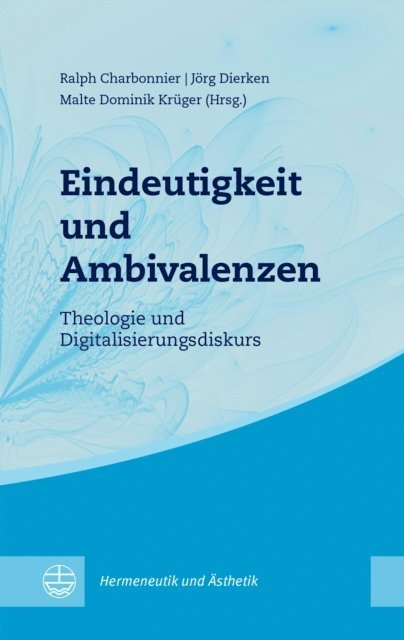 Malte Dominik Kruger, Jorg Dierken, Ralph Charbonnier - Eindeutigkeit und Ambivalenzen, E-bok
