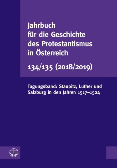 Vorstand der Gesellschaft fur die Geschichte des Protestantismus in Osterreich - Jahrbuch für die Geschichte des Protestantismus in Österreich 134/135 (2018/2019), E-bok