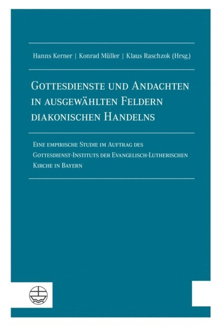 Klaus Raschzok, Konrad Muller, Hanns Kerner - Gottesdienste und Andachten in ausgewählten Feldern diakonischen Handelns, E-bok