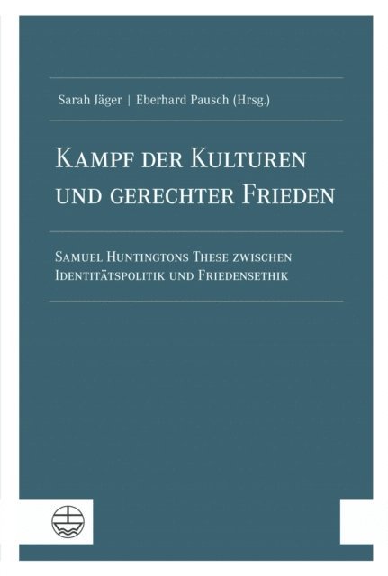 Eberhard Pausch, Sarah Jager - Kampf der Kulturen und gerechter Frieden, E-bok