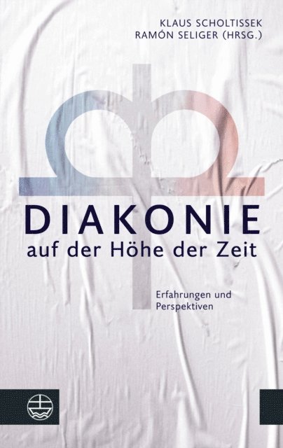 Ramon Seliger, Klaus Scholtissek - Diakonie auf der Höhe der Zeit, E-bok
