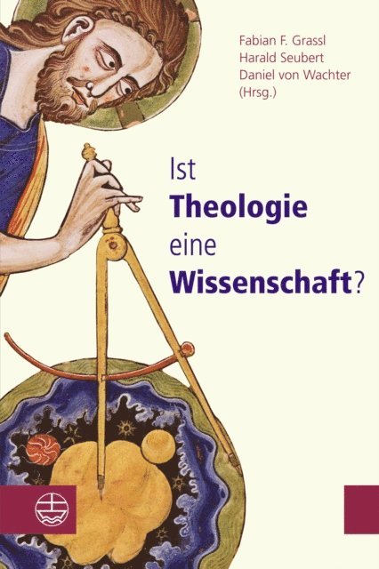 Daniel von Wachter, Harald Seubert, Fabian F. Grassl - Ist Theologie eine Wissenschaft?, E-bok
