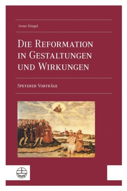 Irene Dingel - Die Reformation in Gestaltungen und Wirkungen, E-bok