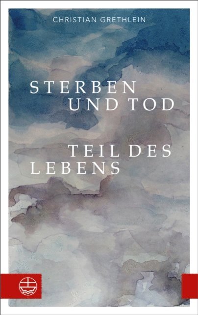 Christian Grethlein - Sterben und Tod — Teil des Lebens, E-bok