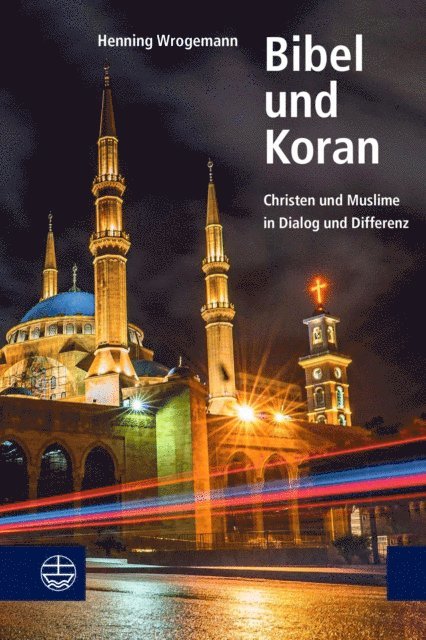 Henning Wrogemann - Bibel und Koran, E-bok