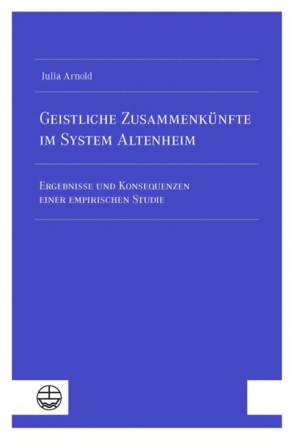 Julia Arnold - Geistliche Zusammenkünfte im System Altenheim, E-bok