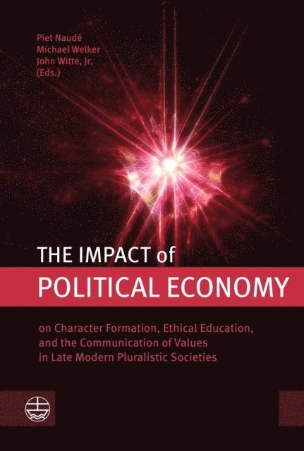 John Witte Jr., Michael Welker, Piet Naude - Impact of Political Economy, E-bok