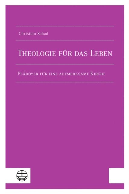 Christian Schad - Theologie für das Leben, E-bok