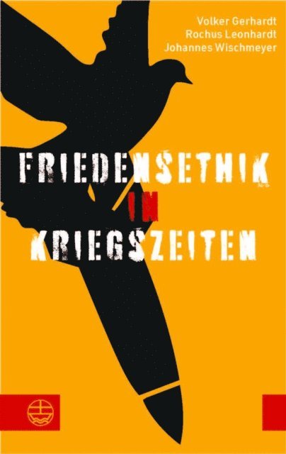 Johannes Wischmeyer, Rochus Leonhardt, Volker Gerhardt - Friedensethik in Kriegszeiten, E-bok