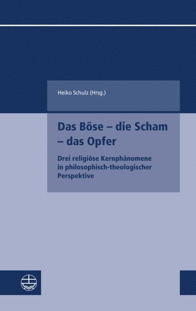 Heiko Schulz - Das Böse – die Scham – das Opfer, E-bok