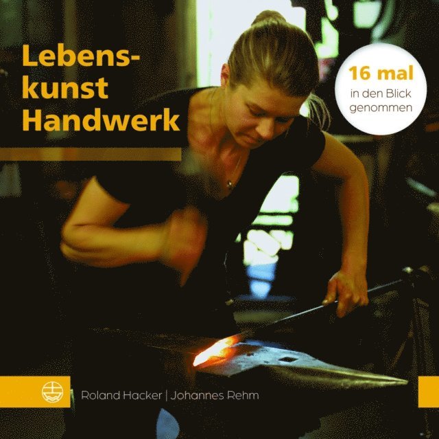 Johannes Rehm, Roland Hacker - Lebenskunst Handwerk, E-bok