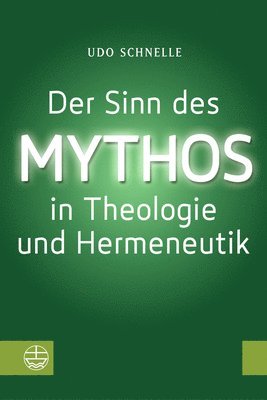 Udo Schnelle - Der Sinn Des Mythos in Theologie Und Hermeneutik, Häftad