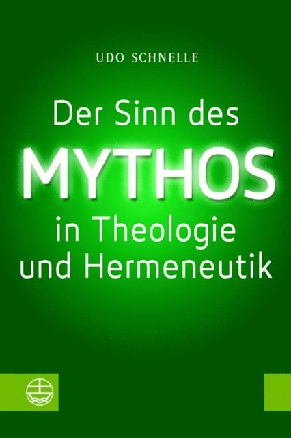 Udo Schnelle - Der Sinn des Mythos in Theologie und Hermeneutik, E-bok