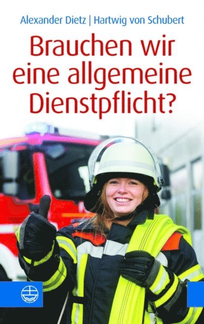 Hartwig von Schubert, Alexander Dietz - Brauchen wir eine allgemeine Dienstpflicht?, E-bok