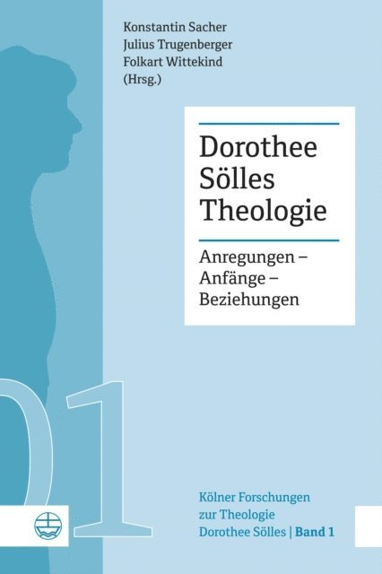 Folkart Wittekind, Julius Trugenberger, Konstantin Sacher - Dorothee Sölles Theologie, E-bok