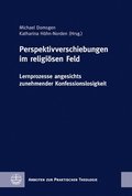 Perspektivverschiebungen Im Religiosen Feld: Lernprozesse Angesichts Zunehmender Konfessionslosigkeit